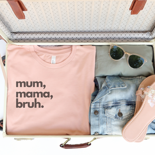 Mum, Mama, Bruh T-Shirt
